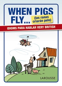 When Pigs Fly...(las ranas criarán pelo)