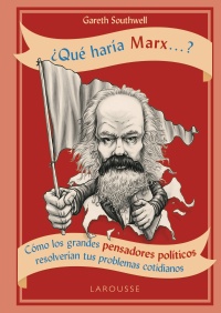 ¿Qué haría Marx...?