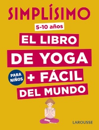 Simplísimo. El libro de yoga + fácil del mundo. Para niños