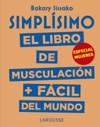 Simplísimo. El libro de musculación más fácil del mundo. Especial mujeres