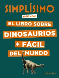 Simplísimo. El libro sobre dinosaurios + fácil del mundo