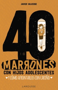 40 marrones con hijos adolescentes y cómo afrontarlos... con cariño