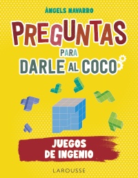 Preguntas para darle al coco. Juegos de ingenio