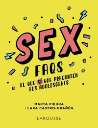 Sex FAQS. El que SÍ que pregunten els adolescents