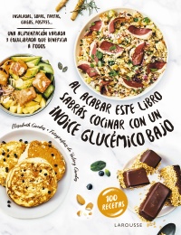 Al acabar este libro sabrás cocinar con un índice glucémico bajo