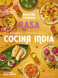 Sabores e historias de mi cocina india. Rasa