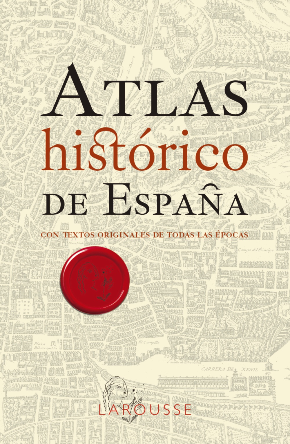 Implacable Mal funcionamiento pierna Atlas Histórico de España - Larousse Editorial